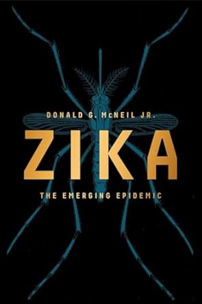 zika the emerging epidemic 1st edition donald g mcneil jr 0393609146, 978-0393609141
