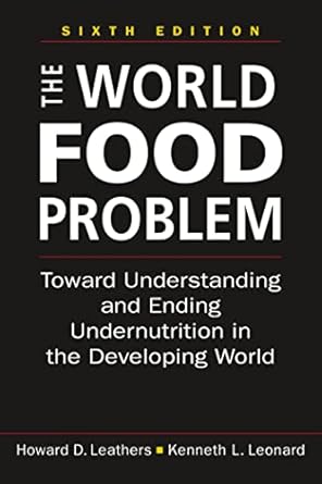 the world food problem toward understanding and ending undernutrition in the developing world 1st edition