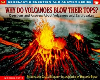 why do volcanoes blow their tops questions and answers about volcanoes and earthquakes 1st edition melvin