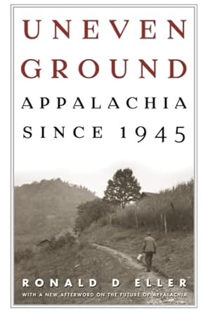 uneven ground appalachia since 1945 1st edition ronald eller 0813142466, 978-0813142463