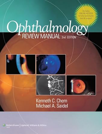 ophthalmology review manual 1st edition kenneth c chern md ,michael a saidel md 1608310078, 978-1608310074