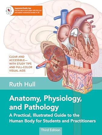 anatomy physiology and pathology   a practical illustrated guide to the human body for students and