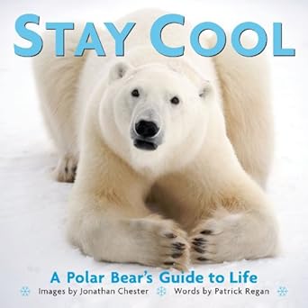 stay cool a polar bears guide to life 1st edition jonathan chester ,patrick regan 0740791370, 978-0740791376
