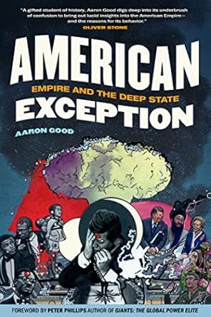 american exception empire and the deep state 1st edition aaron good 1510769137, 978-1510769137
