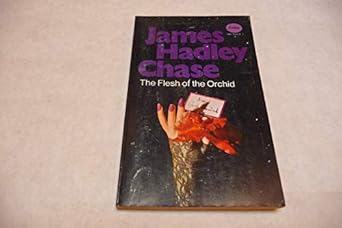 flesh of the orchid 1st edition james hadley chase 0982633904, 978-0982633908