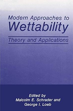modern approaches to wettability theory and applications 1st edition g i loeb ,m e schrader 0306439859,