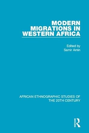 modern migrations in western africa 1st edition samir amin 1138486744, 978-1138486744