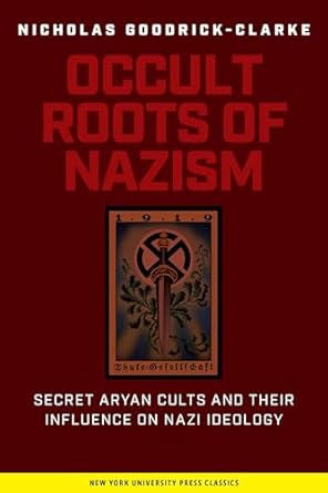 the occult roots of nazism secret aryan cults and their influence on nazi ideology 1st edition nicholas