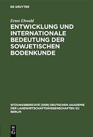 entwicklung und internationale bedeutung der sowjetischen bodenkunde 1st edition ernst ehwald 3112504453,