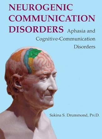 neurogenic communication disorders aphasia and cognitive communication disorders 1st edition sakina s