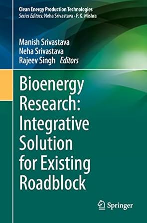 bioenergy research integrative solution for existing roadblock 1st edition manish srivastava ,neha srivastava
