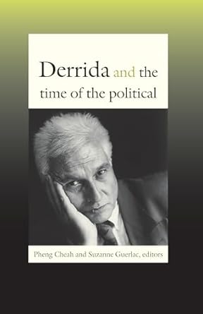derrida and the time of the political 1st edition suzanne guerlac ,pheng cheah 082234372x, 978-0822343721