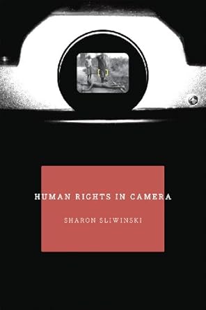 human rights in camera 1st edition sharon sliwinski 0226762769, 978-0226762760