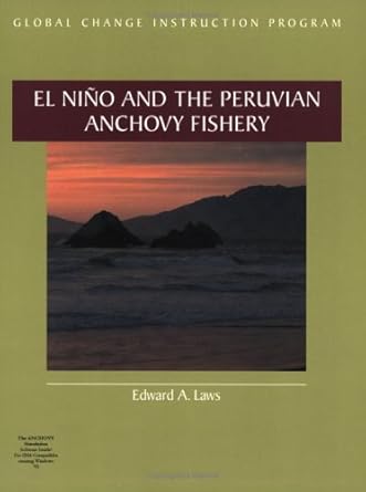 el nino and the peruvian anchovy fishery /for windows 1st edition edward a laws 0935702806, 978-0935702804