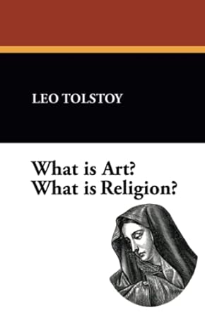 what is art what is religion 1st edition leo tolstoy 1434468690, 978-1434468697
