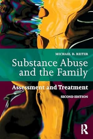 substance abuse and the family assessment and treatment 1st edition michael d reiter 1138625973,