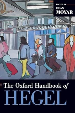 the oxford handbook of hegel 1st edition dean moyar 0199355223, 978-0199355228