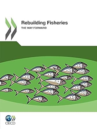 rebuilding fisheries the way forward 1st edition oecd publishing 9264176926, 978-9264176928