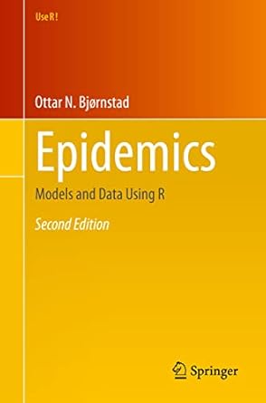 epidemics models and data using r 1st edition ottar n bjornstad 3031120558, 978-3031120558