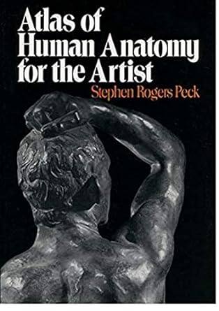 atlas of human anatomy for the artist 1st edition stephen rogers peck 0195030958, 978-0195030952