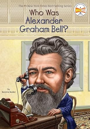 who was alexander graham bell 1st edition bonnie bader ,who hq ,david groff 0448464608, 978-0448464602