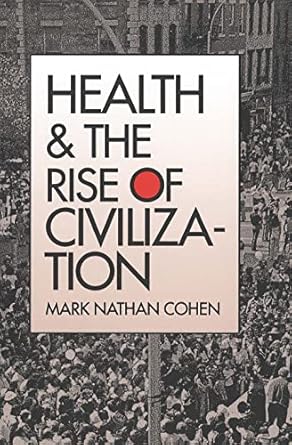 health and the rise of civilization 1st edition mark nathan cohen 0300050232, 978-0300050233