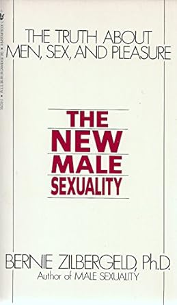 the new male sexuality the truth about men sex and pleasure 1st edition bernie zilbergeld 0553562592,