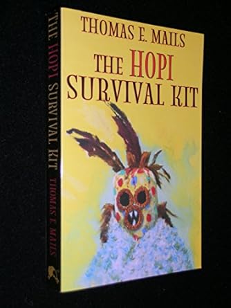 the hopi survival kit 1st edition thomas e mails 1556705174, 978-1556705175