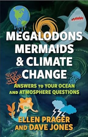 megalodons mermaids and climate change answers to your ocean and atmosphere questions 1st edition ellen