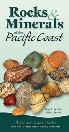 rocks and minerals of the pacific coast your way to easily identify rocks and minerals 1st edition dan r