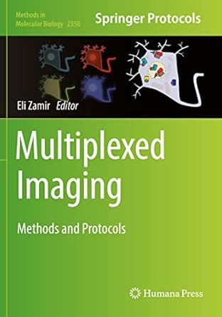 multiplexed imaging methods and protocols 1st edition eli zamir 1071615955, 978-1071615959