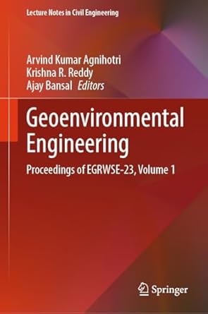 geoenvironmental engineering proceedings of egrwse 23 volume 1 1st edition arvind kumar agnihotri ,krishna r