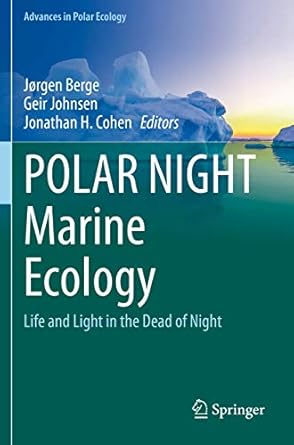 polar night marine ecology life and light in the dead of night 1st edition jorgen berge ,geir johnsen