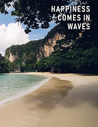happiness comes in waves artsy college ruled notebook exotic beach shore 7 44 x 9 69 1st edition writing