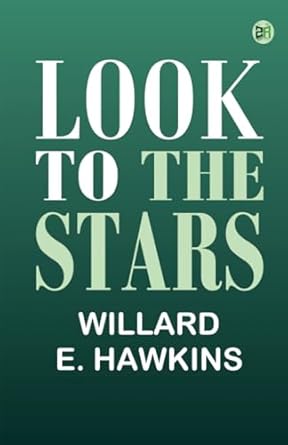 look to the stars 1st edition willard e hawkins 9361373765, 978-9361373763