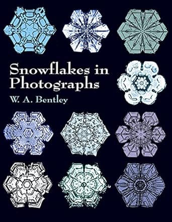 snowflakes in photographs 1st edition w a bentley 0486412539, 978-0486412535