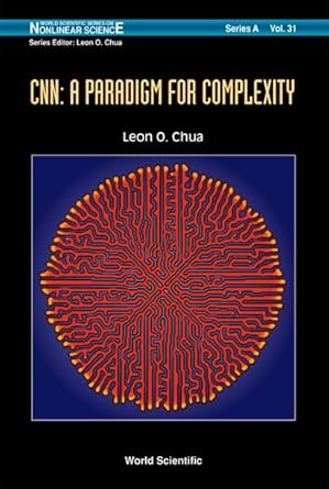 cnn a paradigm for complexity 1st edition leon o chua 981023483x, 978-9810234836