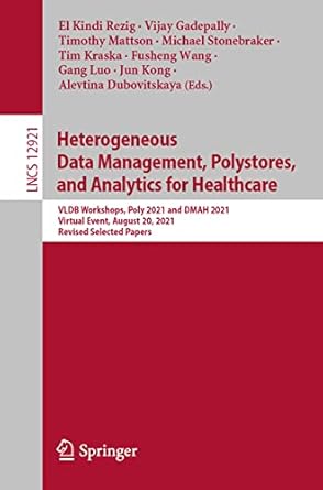 heterogeneous data management polystores and analytics for healthcare vldb workshops poly 2021 and dmah 2021
