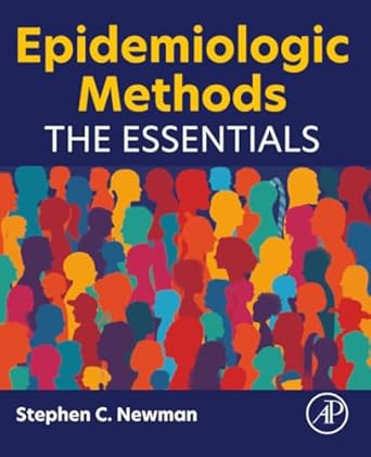 epidemiologic methods the essentials 1st edition stephen c newman 0443187800, 978-0443187803