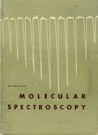 introduction to molecular spectroscopy 1st edition gordon barrow 0070038708, 978-0070038707