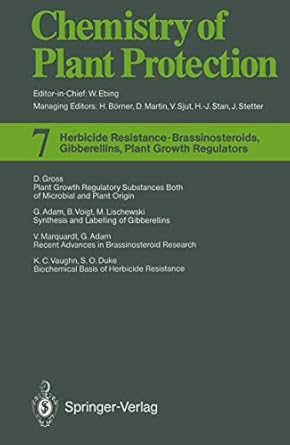 herbicide resistance brassinosteroids gibberellins plant growth regulators 1st edition g adam ,s o duke ,d