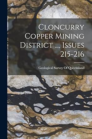 cloncurry copper mining district issues 215 216 1st edition geological survey of queensland 101700014x,