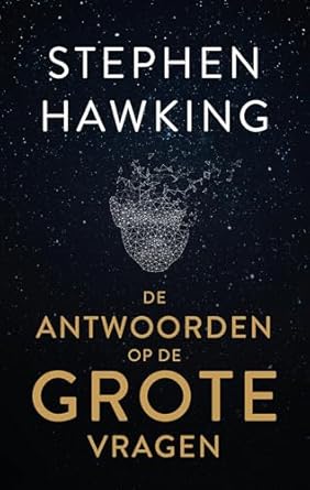 de antwoorden op de grote vragen 1st edition stephen hawking 900036504x, 978-9000365043