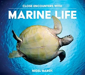 close encounters with marine life 1st edition nigel marsh 1925546187, 978-1925546187