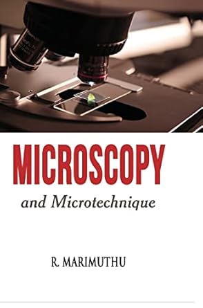 microscopy and microtechnique 1st edition marimuthu r 8180940357, 978-8180940354