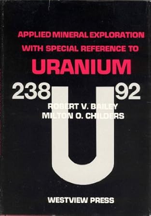 applied mineral exploration with special reference to uranium 1st edition robert v bailey ,milton o childers
