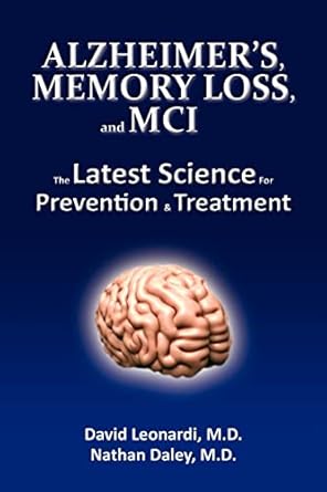 alzheimers memory loss and mci the latest science for prevention and treatment 1st edition david leonardi md