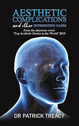 aesthetic complications and other interesting cases 1st edition dr patrick treacy 1398428345, 978-1398428348