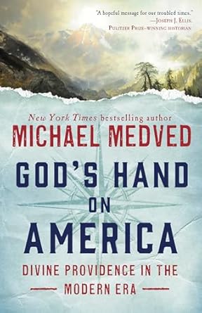 gods hand on america divine providence in the modern era 1st edition michael medved 0451497430, 978-0451497437