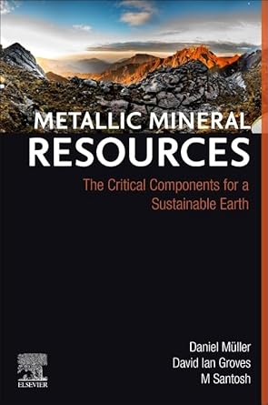 metallic mineral resources the critical components for a sustainable earth 1st edition daniel muller ,david